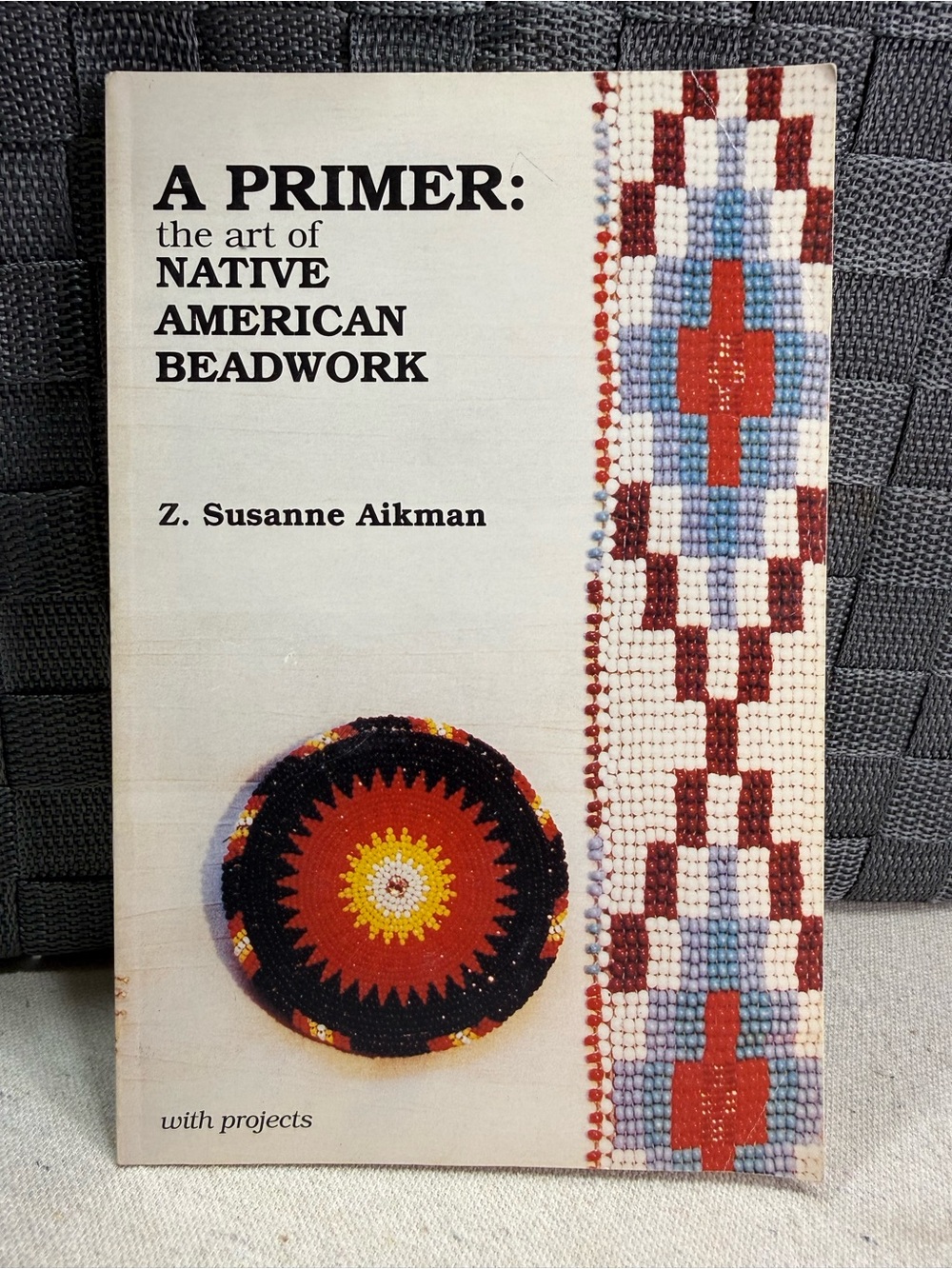 A Primer: The Art of Native American Beadwork by Z. Susanne Aikman
